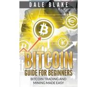 Dale Blake Bitcoin Guide For Beginners (Tascabile)