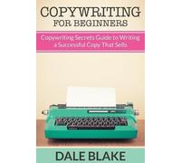 Dale Blake Copywriting For Beginners (Tascabile)