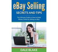 Dale Blake eBay Selling Secrets and Tips (Tascabile)