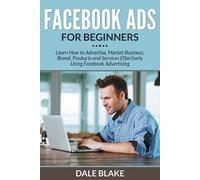 Dale Blake Facebook Ads For Beginners (Tascabile)