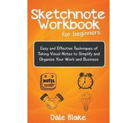 Dale Blake Sketchnote Workbook For Beginners (Tascabile)