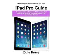 Dale Brave iPad Pro Guide (Tascabile) Simplified Manual for Kids and Adults
