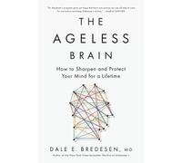Dale Bredesen The Ageless Brain (Copertina rigida)