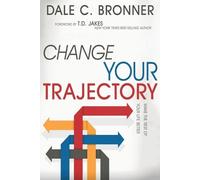 Dale Bronner Change Your Trajectory (Tascabile)