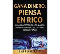 Dale Buckner Gane dinero, piense en rico (Tascabile)