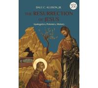 The Resurrection of Jesus: Apologetics, Polemics, History