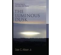 Dale C. Allison Luminous Dusk (Tascabile)
