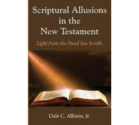 Dale C Allison Scriptural Allusions in the New Testament (Tascabile)