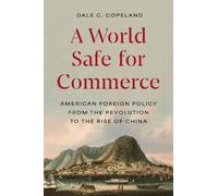 Dale C. Copeland A World Safe for Commerce (Copertina rigida)