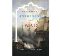 Dale C. Copeland Economic Interdependence and War (Tascabile)