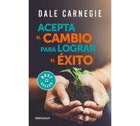Dale Carnegie Acepta el cambio para lograr el éxito / Accept Change (Tascabile)