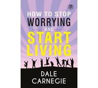 Dale Carnegie Andrew Macmillan How to Stop Worrying & Start Living (Tascabile)