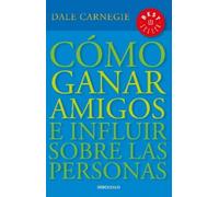 Dale Carnegie Cómo ganar amigos e influir sobre las personas / How t (Tascabile)