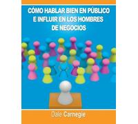 Dale Carnegie Como hablar bien en publico e influir en los ho (Copertina rigida)