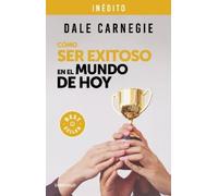 Dale Carnegie Cómo ser exitoso en el mundo de hoy / How to Succeed i (Tascabile)