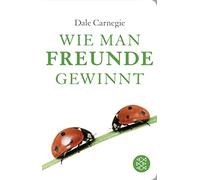 Dale Carnegie H Wie man Freunde gewinnt: Das einzige Buch, das du br (Tascabile)