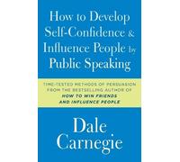 Dale Carnegie How to Develop Self-Confidence and Influence People by (Tascabile)
