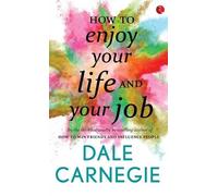 Dale Carnegie How to Enjoy Your Life and Your Job (Tascabile)