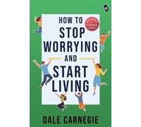 Dale Carnegie How to Stop Worrying and Start Living (Tascabile)