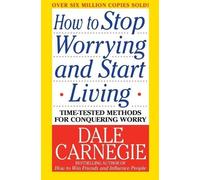 Dale Carnegie How to Stop Worrying and Start Living (Tascabile)