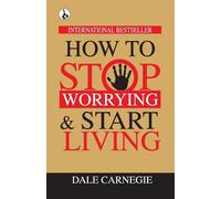 Dale Carnegie How to Stop Worrying & Start Living (Edition1st) (Tascabile)