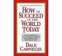 Dale Carnegie How to Succeed in the World Today Revised and Updated (Tascabile)