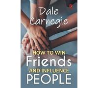 Dale Carnegie How to win friends and influence people (Digital)