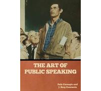 Dale Carnegie J Berg Esenwein The Art of Public Speaking (Tascabile)