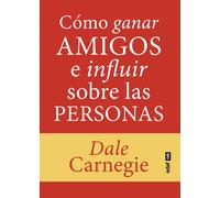 Dale Carnegie J Cómo ganar amigos e influir sobre las personas (Psic (Tascabile)
