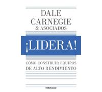Dale Carnegie ¡Lidera Cómo construir equipos de alto rendimiento / (Tascabile)
