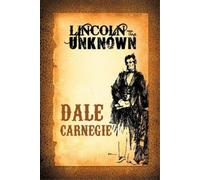 Dale Carnegie Lincoln the Unknown (Tascabile)