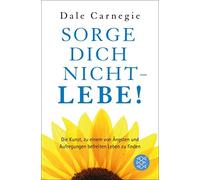 Dale Carnegie Sorge dich nicht - lebe (Tascabile)