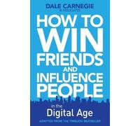 Dale Carnegie T How to Win Friends and Influence People in the Digi (Tascabile)