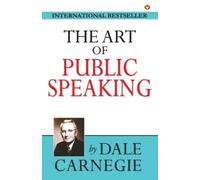 Dale Carnegie The Art of Public Speaking (Tascabile)