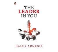 Dale Carnegie The Leader in You (Tascabile)