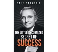 Dale Carnegie The Little Recognized Secret of Success (Copertina rigida)