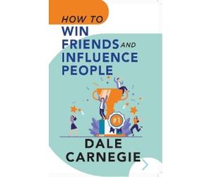 Dale Carnegie's How To Win Friends And Influence People (Tascabile)