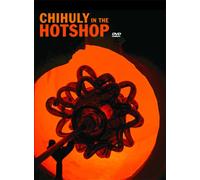 Dale Chihuly - Chihuly in the Hotshop