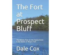 Rachael Conrad The Fort at Prospect Bluff: The British Post on the (Tascabile)