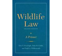 Dale D. Goble Todd A. Wildermuth Eric T. Fre Wildlife Law, Second E (Tascabile)