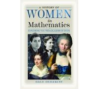 Dale DeBakcsy A History of Women in Mathematics (Copertina rigida)