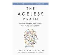 Dale E. Bredesen Bredesen, Dale E. The Ageless Brain (Copertina rigida)