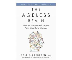 Dale E. Bredesen Bredesen, Dale E. The Ageless Brain (Copertina rigida)