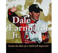 Dale Earnhardt Jr. Inside The Rise Of A Nascar Superstar