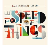 Dale Earnhardt Jr. Jr. - Speed Of Things