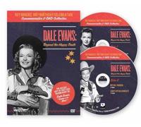 Dale Evans: Beyond the Happy Trails - Roy Rogers' 100th Birthday Commemorative Collection