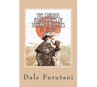 Dale Furutani The Curious Adventures of Sherlock Holmes in Japan (Tascabile)
