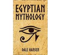 Dale Hansen Egyptian Mythology (Copertina rigida)