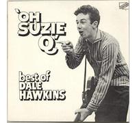 DALE HAWKINS - Oh Suzie Q - Best Of