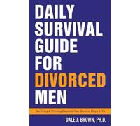 Dale J Brown Daily Survival Guide for Divorced Men (Tascabile)